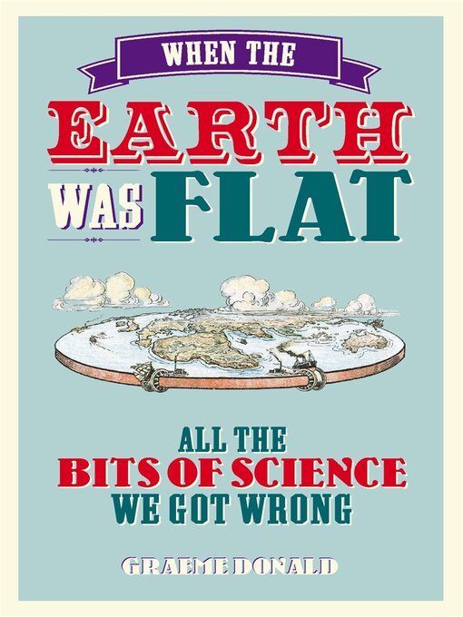 Title details for When the Earth Was Flat by Graeme Donald - Available